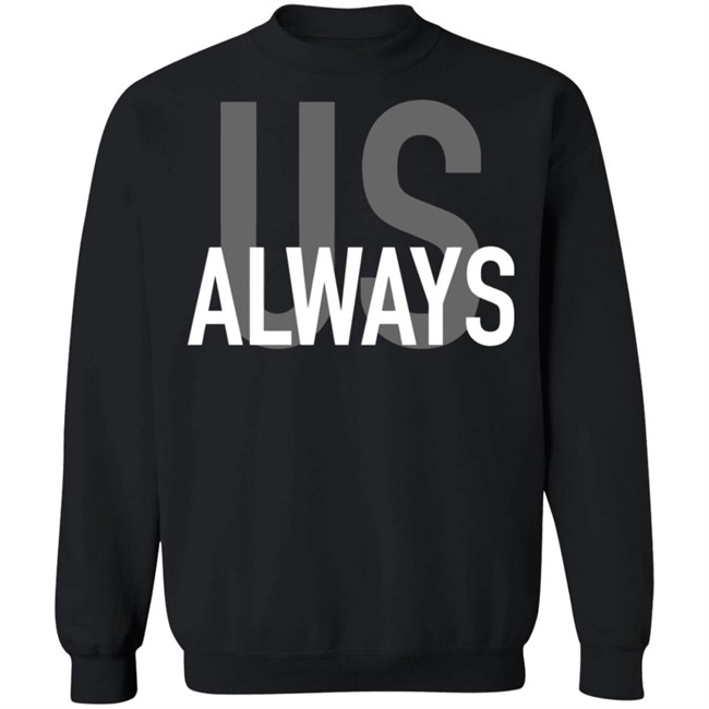 Us Always T Shirt Black Us Always Shirts Us Always T Shirt Black Us Always Shirts