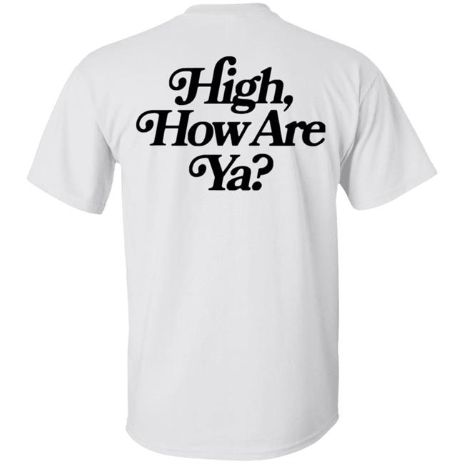 IOS Effree Star Tops High How Are Ya Yellow Unisex Hoodie And Men'n Tank Top "High, How Are Ya Hoodie" With Sayings IOS Effree Star Tops High How Are Ya Yellow Unisex Hoodie And Men'n Tank Top "High, How Are Ya Hoodie" With Sayings