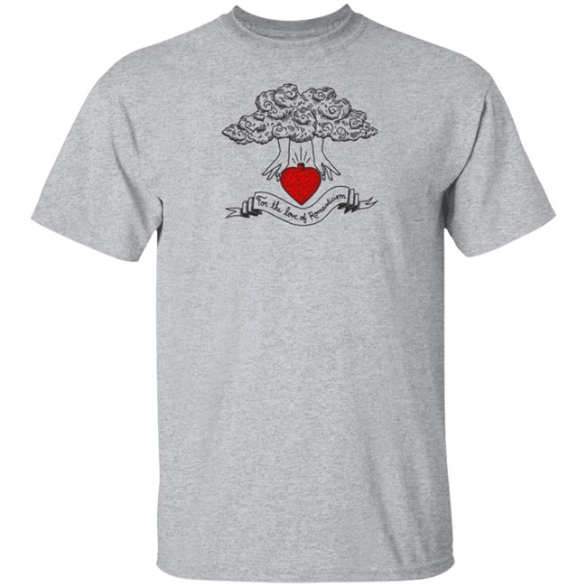For The Love Of Romanticism Shirt For The Love Of Romanticism Shirt