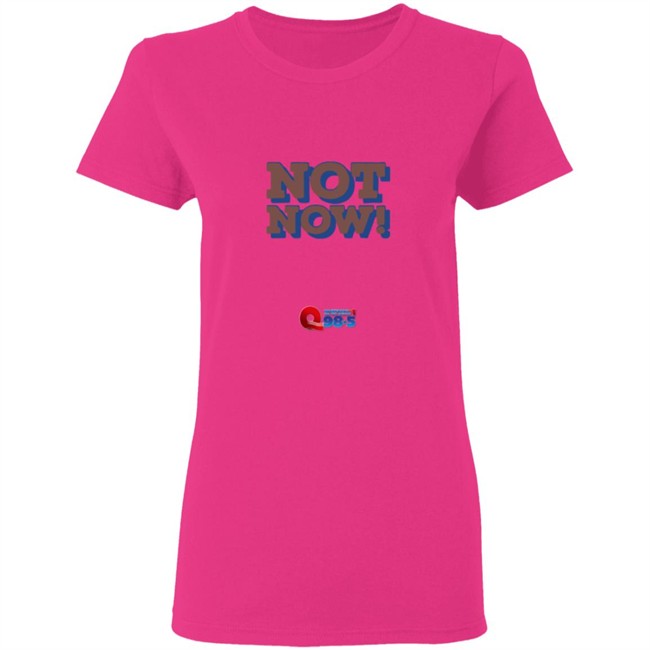 Rockford Q985 Not Now Tee Shirt Rockford Q985 Not Now Tee Shirt