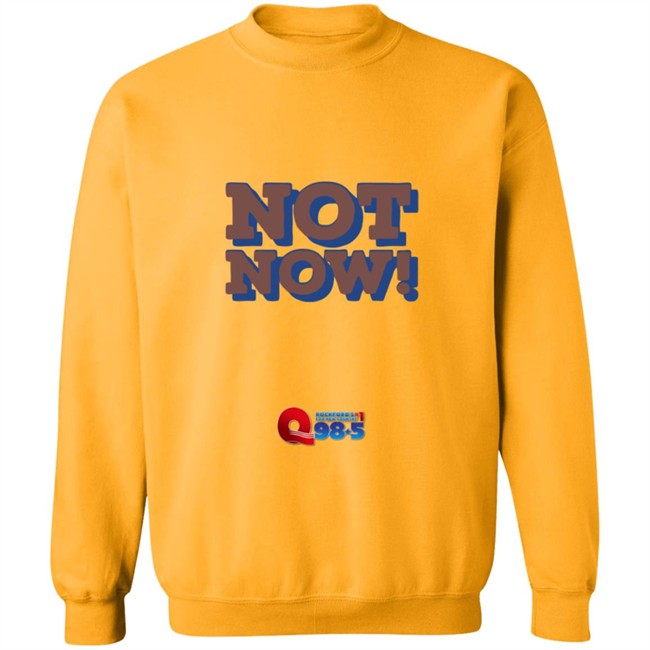 Rockford Q985 Not Now Tee Shirt Rockford Q985 Not Now Tee Shirt