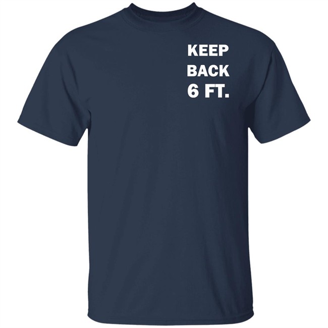 Keep Back 6 Feet USA social distancing us 2020 Shirt with sayings black t shirts Keep Back 6 Feet USA social distancing us 2020 Shirt with sayings black t shirts