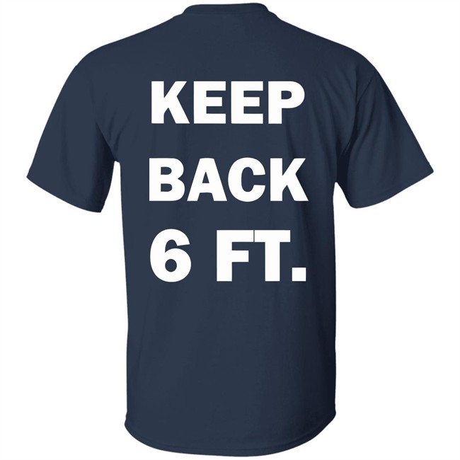 Keep Back 6 Feet USA social distancing us 2020 Shirt with sayings black t shirts Keep Back 6 Feet USA social distancing us 2020 Shirt with sayings black t shirts