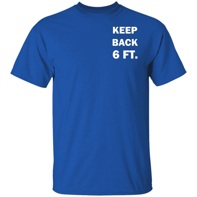 Keep Back 6 Feet USA social distancing us 2020 Shirt with sayings black t shirts Keep Back 6 Feet USA social distancing us 2020 Shirt with sayings black t shirts