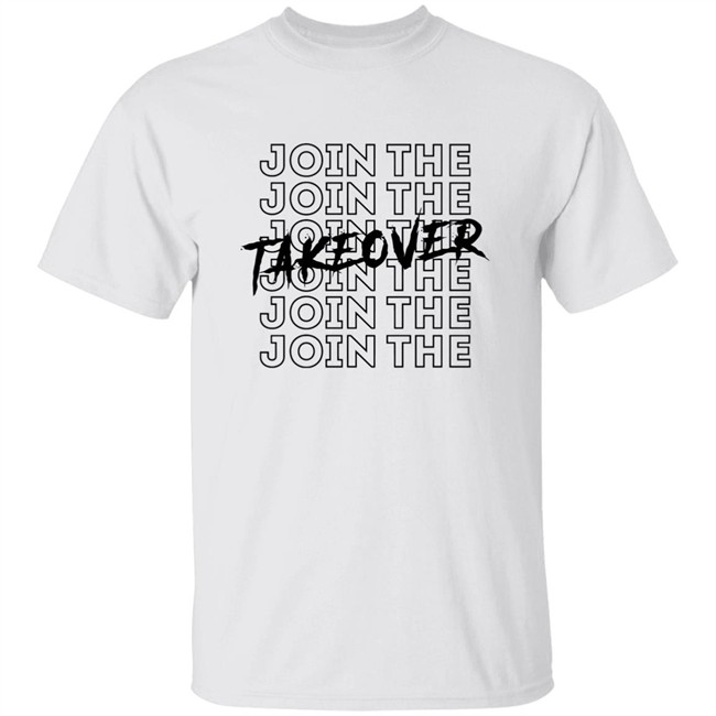 Googan Squad Join The Takeover T Shirt Join The Takeover White Shirts