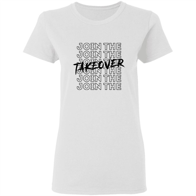 Googan Squad Join The Takeover T Shirt Join The Takeover White Shirts Googan Squad Join The Takeover T Shirt Join The Takeover White Shirts