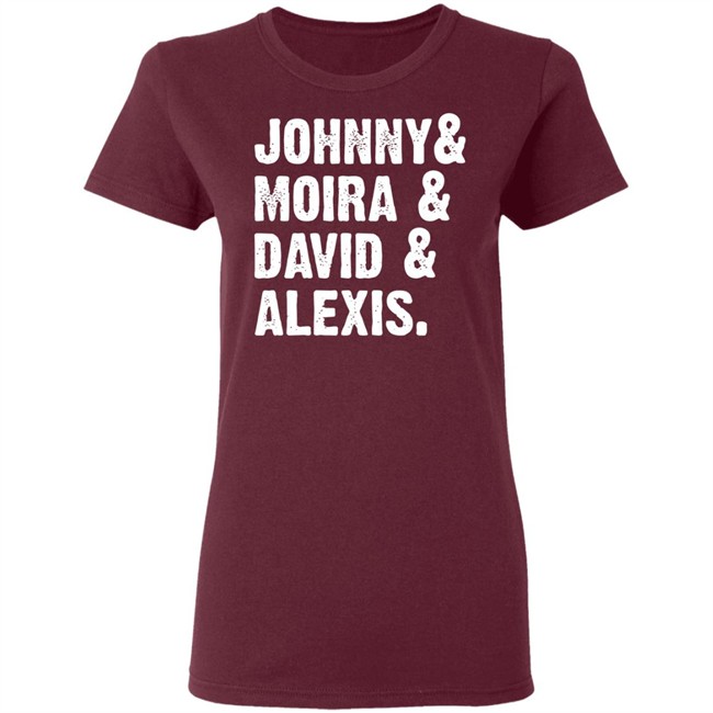 Johnny And Moira And David And Alexis Shirt Rose Family T Shirt With sayings black shirt Johnny And Moira And David And Alexis Shirt Rose Family T Shirt With sayings black shirt