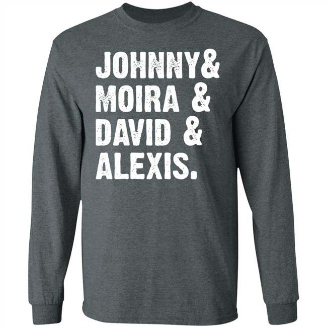 Johnny And Moira And David And Alexis Shirt Rose Family T Shirt With sayings black shirt Johnny And Moira And David And Alexis Shirt Rose Family T Shirt With sayings black shirt