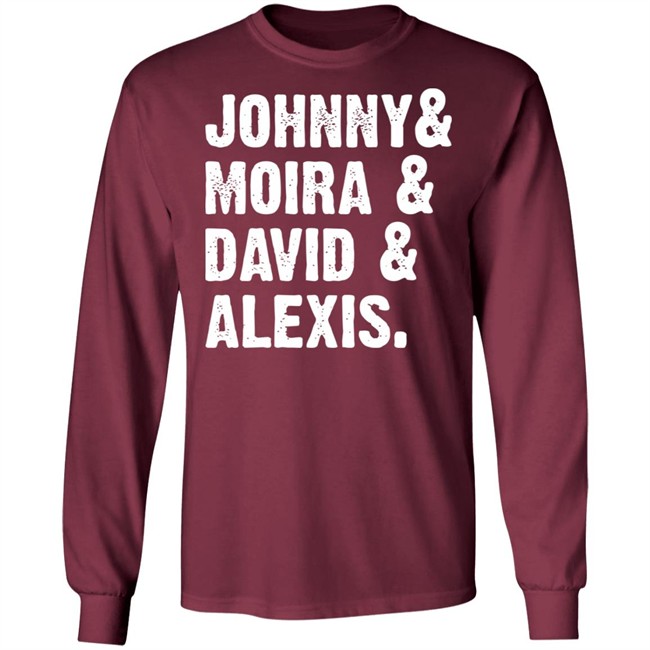 Johnny And Moira And David And Alexis Shirt Rose Family T Shirt With sayings black shirt Johnny And Moira And David And Alexis Shirt Rose Family T Shirt With sayings black shirt