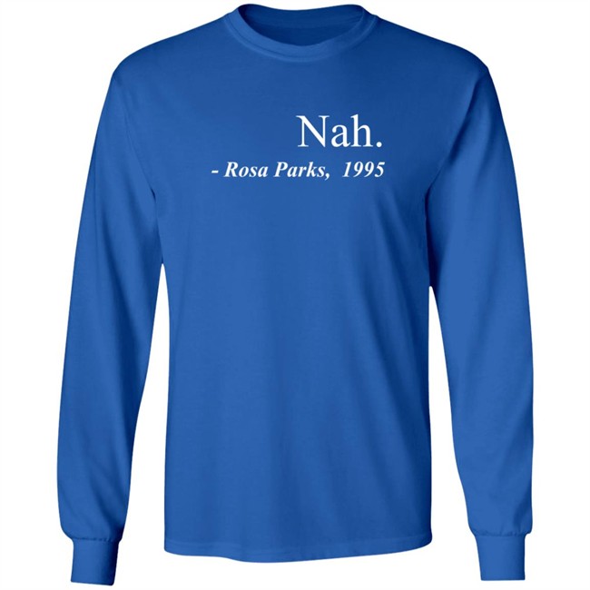 Nah Rosa Parks Shirt Threadz Nah Rosa Parks 1995 T Shirt Nah Rosa Parks Shirt Threadz Nah Rosa Parks 1995 T Shirt