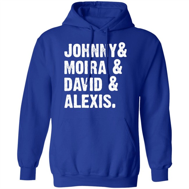 Johnny And Moira And David And Alexis Shirt Rose Family T Shirt With sayings black shirt Johnny And Moira And David And Alexis Shirt Rose Family T Shirt With sayings black shirt