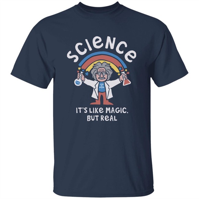 Life Is Good Science Is Like Magic T Shirt Science Is Like Magic Life Is Good Navy Shirts Life Is Good Science Is Like Magic T Shirt Science Is Like Magic Life Is Good Navy Shirts