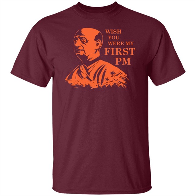 Sardar Patel Shirt Sardar Patel Wish You Were My First PmT Shirt Sardar Patel Shirt Sardar Patel Wish You Were My First PmT Shirt