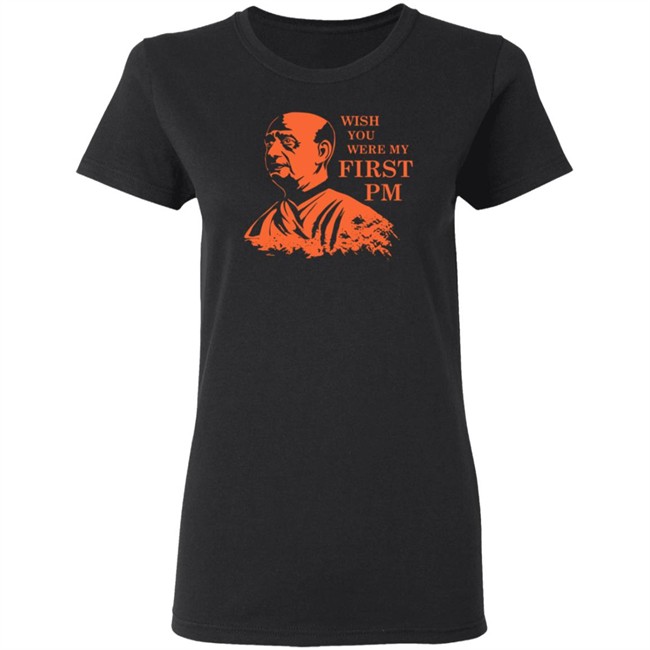 Sardar Patel Shirt Sardar Patel Wish You Were My First PmT Shirt Sardar Patel Shirt Sardar Patel Wish You Were My First PmT Shirt