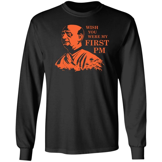 Sardar Patel Shirt Sardar Patel Wish You Were My First PmT Shirt Sardar Patel Shirt Sardar Patel Wish You Were My First PmT Shirt