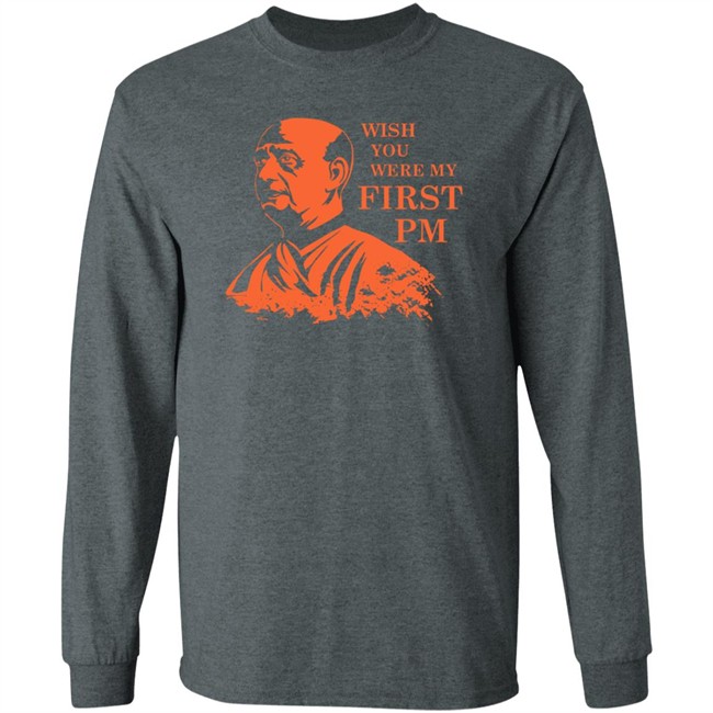 Sardar Patel Shirt Sardar Patel Wish You Were My First PmT Shirt Sardar Patel Shirt Sardar Patel Wish You Were My First PmT Shirt