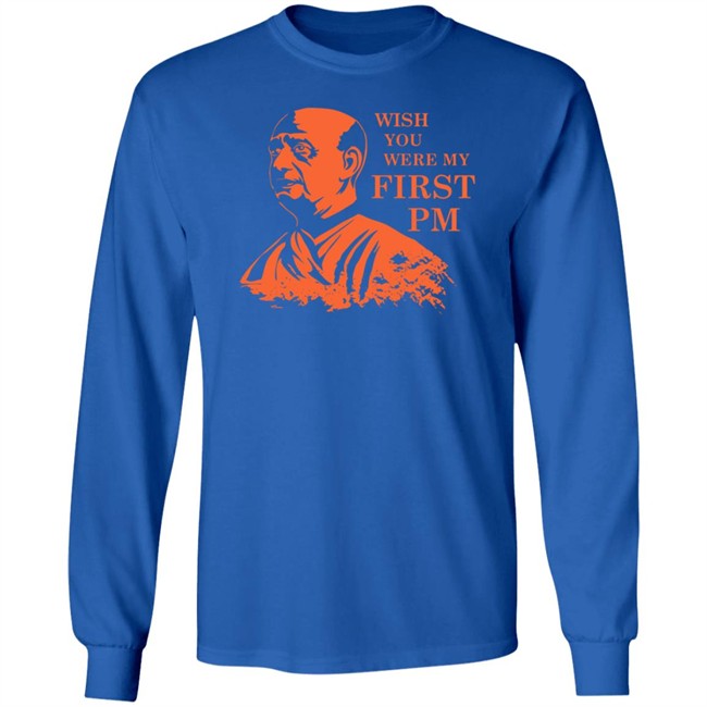 Sardar Patel Shirt Sardar Patel Wish You Were My First PmT Shirt Sardar Patel Shirt Sardar Patel Wish You Were My First PmT Shirt