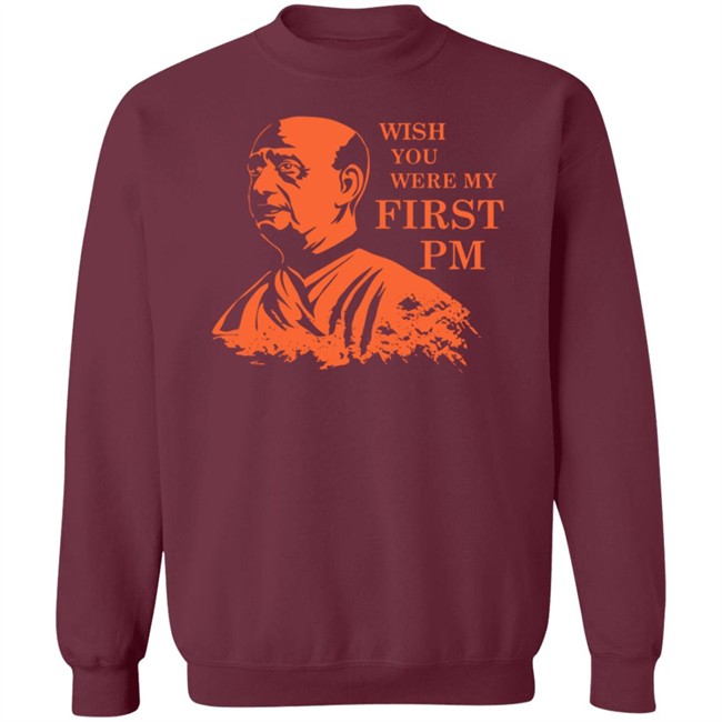 Sardar Patel Shirt Sardar Patel Wish You Were My First PmT Shirt Sardar Patel Shirt Sardar Patel Wish You Were My First PmT Shirt