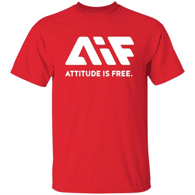 Attitude Is Free Shirt Attitude Is Free Shirt