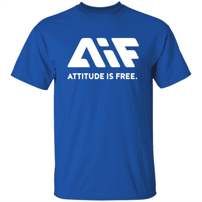 Attitude Is Free Shirt Attitude Is Free Shirt