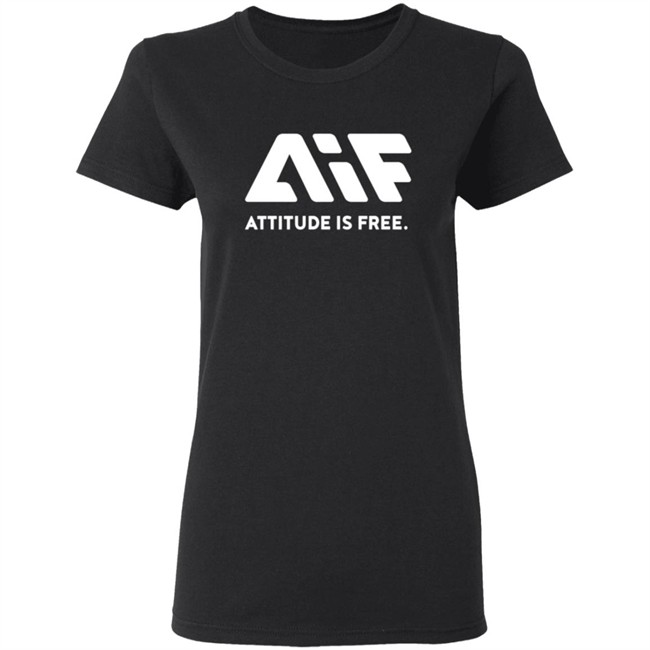 Attitude Is Free Shirt Attitude Is Free Shirt