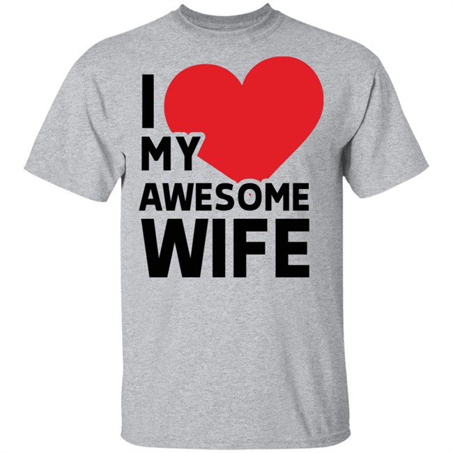 I Love My Wife T Shirt I Love My Wife T Shirt