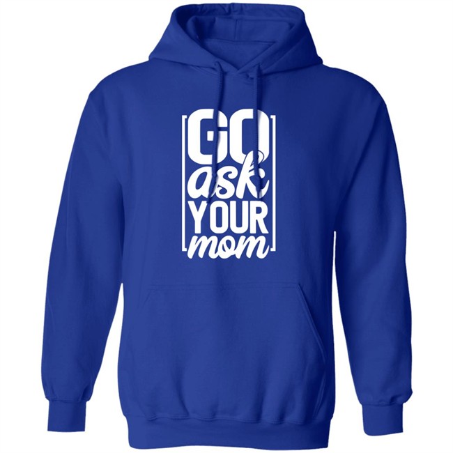 Ask Your Mom Shirt Ask Your Mom Shirt