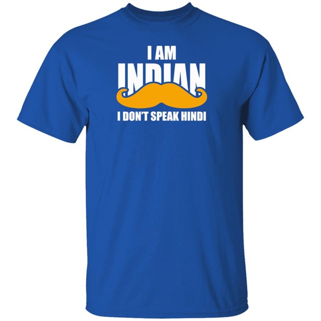 I Am Indian I Don’t peak Hindi Shirt I Am Indian I Don’t peak Hindi Shirt