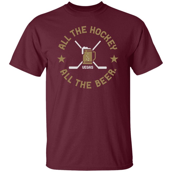 All The Hockey All The Beer T Shirt All The Hockey All The Beer T Shirt