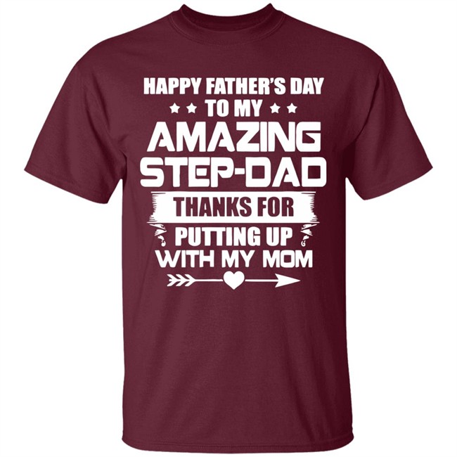 Happy Father's Day To My Amazing Step-dad shirt Happy Father's Day To My Amazing Step-dad shirt