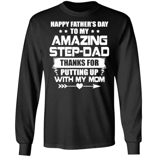 Happy Father's Day To My Amazing Step-dad shirt Happy Father's Day To My Amazing Step-dad shirt
