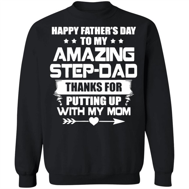 Happy Father's Day To My Amazing Step-dad shirt Happy Father's Day To My Amazing Step-dad shirt
