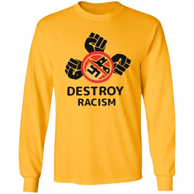 Destroy Racism Shirt Destroy Racism Shirt