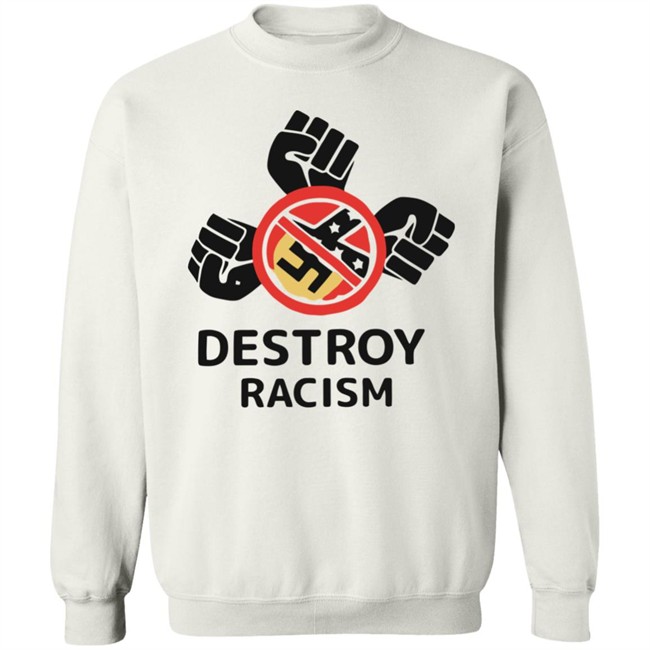 Destroy Racism Shirt Destroy Racism Shirt