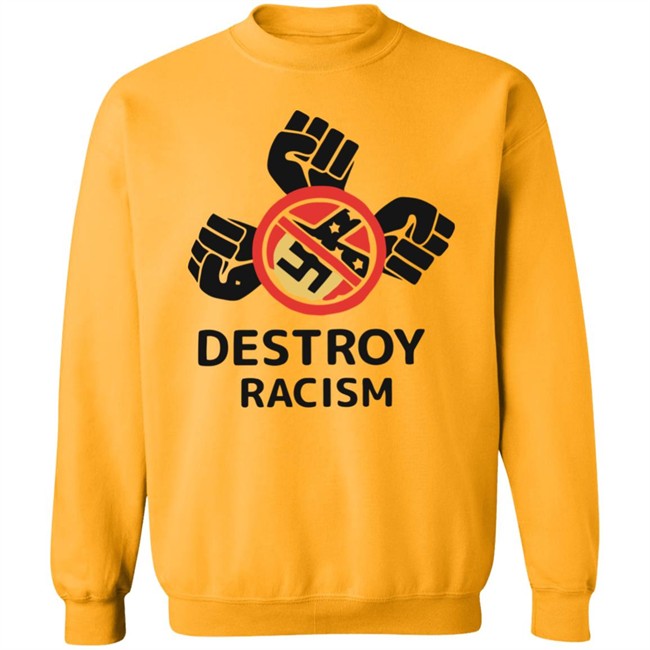 Destroy Racism Shirt Destroy Racism Shirt