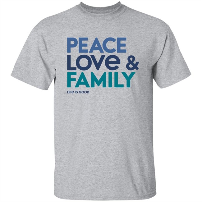 Life Is Good Peace Love & Family T Shirt Peace Love & Family Life Is Good Grey Shirts Life Is Good Peace Love & Family T Shirt Peace Love & Family Life Is Good Grey Shirts
