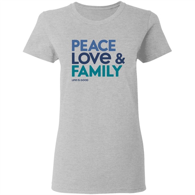 Life Is Good Peace Love & Family T Shirt Peace Love & Family Life Is Good Grey Shirts Life Is Good Peace Love & Family T Shirt Peace Love & Family Life Is Good Grey Shirts