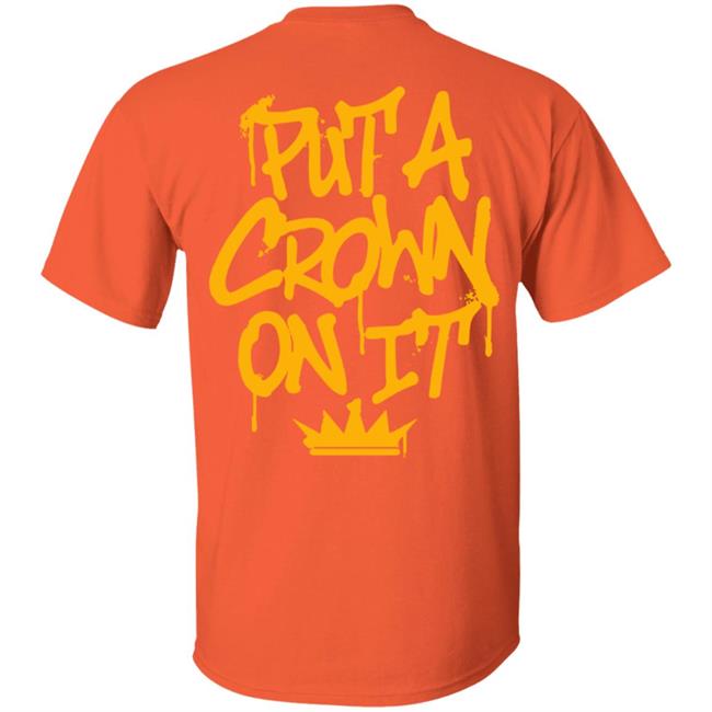 Rittz Merch Put A Crown On It Graffiti Shirt Rittz Merch Put A Crown On It Graffiti Shirt