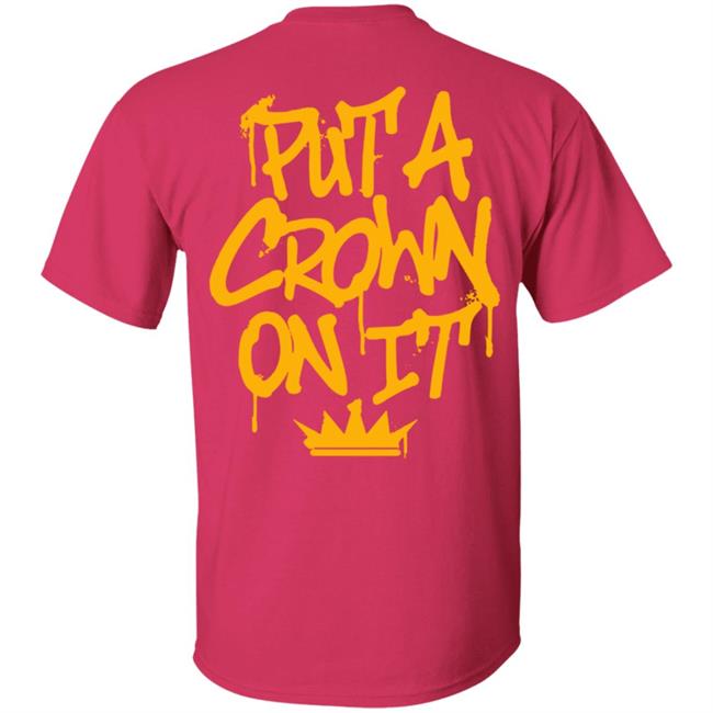 Rittz Merch Put A Crown On It Graffiti Shirt Rittz Merch Put A Crown On It Graffiti Shirt