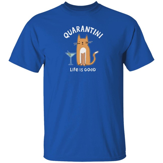 Quarantini Cat Life Is Good Shirt Life Is Good Quarantini Cat T Shirts Quarantini Cat Life Is Good Shirt Life Is Good Quarantini Cat T Shirts