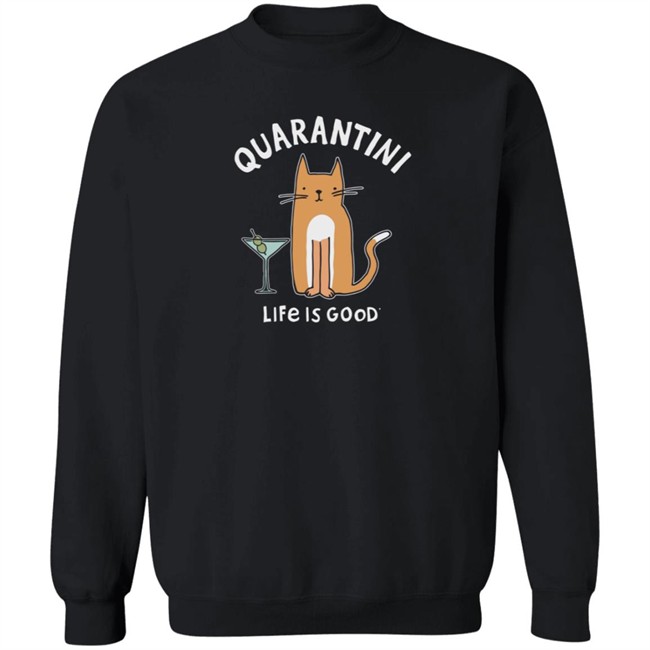 Quarantini Cat Life Is Good Shirt Life Is Good Quarantini Cat T Shirts Quarantini Cat Life Is Good Shirt Life Is Good Quarantini Cat T Shirts