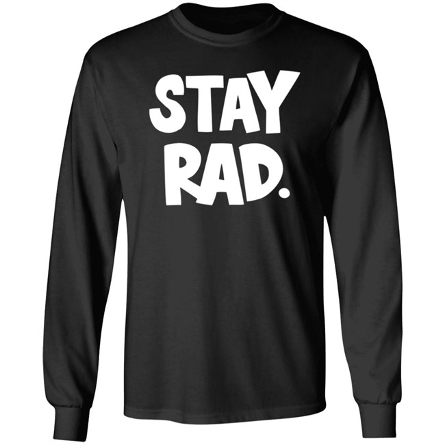 Stay Rad Shirt Stay Rad Shirt