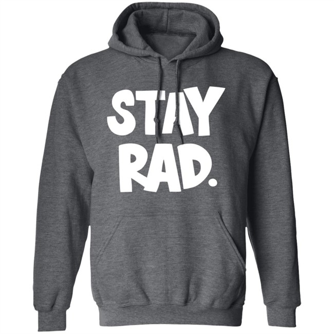 Stay Rad Shirt Stay Rad Shirt