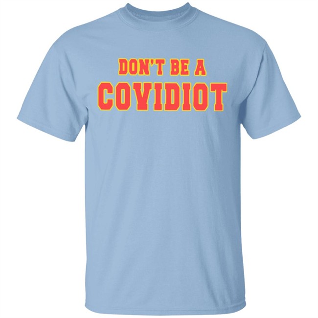 Dont Be A Covidiot T Shirts clothing plus size White Shirt Dont Be A Covidiot T Shirts clothing plus size White Shirt