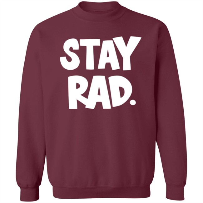 Stay Rad Shirt Stay Rad Shirt