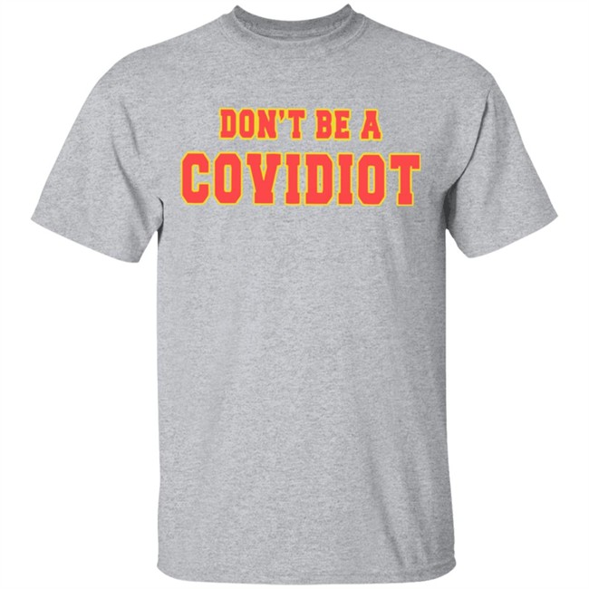 Dont Be A Covidiot T Shirts clothing plus size White Shirt Dont Be A Covidiot T Shirts clothing plus size White Shirt