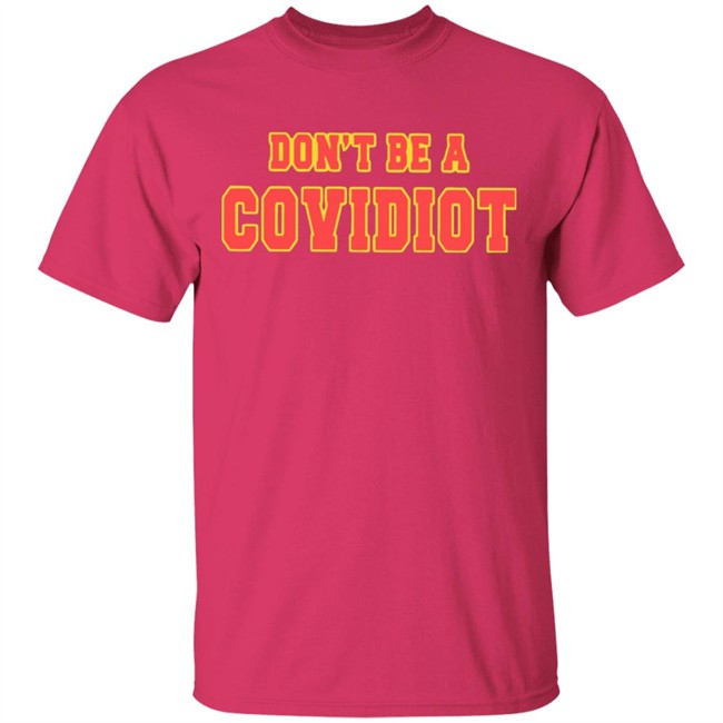 Dont Be A Covidiot T Shirts clothing plus size White Shirt Dont Be A Covidiot T Shirts clothing plus size White Shirt