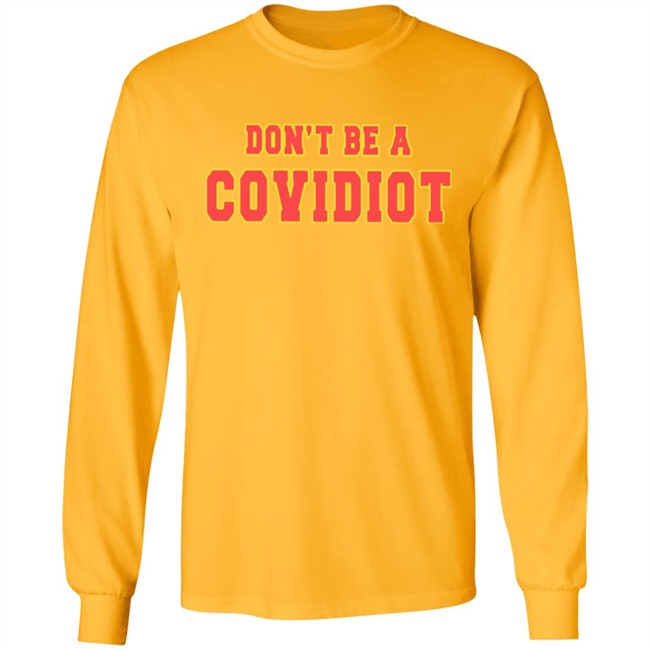 Dont Be A Covidiot T Shirts clothing plus size White Shirt Dont Be A Covidiot T Shirts clothing plus size White Shirt