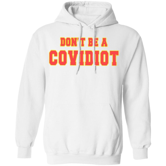 Dont Be A Covidiot T Shirts clothing plus size White Shirt Dont Be A Covidiot T Shirts clothing plus size White Shirt