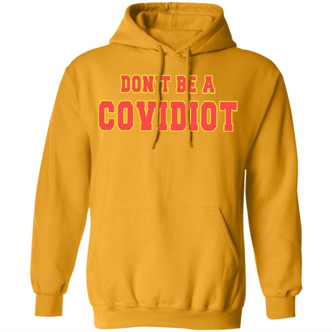 Dont Be A Covidiot T Shirts clothing plus size White Shirt Dont Be A Covidiot T Shirts clothing plus size White Shirt